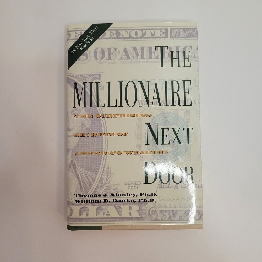 Millionaire Next Door : The Surprising Secrets of America's Wealthy by...